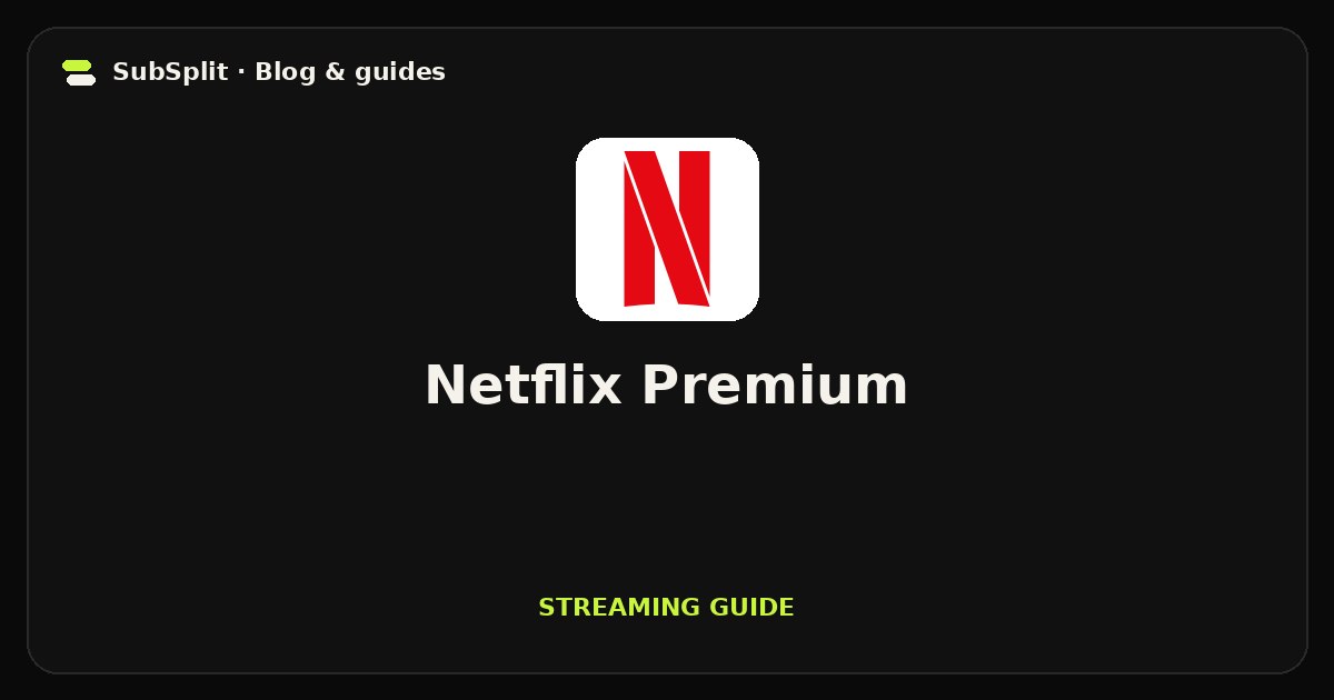 Netflix Premium — Streaming guide